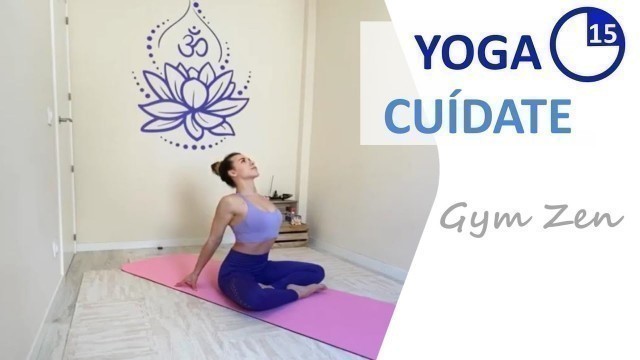 'CUÍDATE con Yoga en 15 minutos | PRINCIPIANTES | Gym Zen'