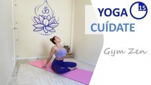 'CUÍDATE con Yoga en 15 minutos | PRINCIPIANTES | Gym Zen'