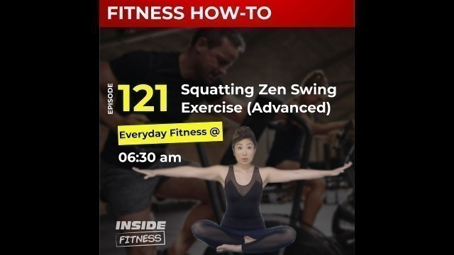 'Inside Fitness  EP 121 : Squatting Zen Swing Exercise (Advanced)'