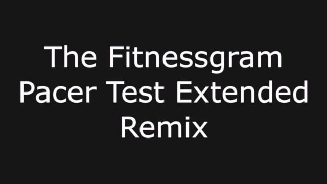 'The fitnessgram pacer test extended remix'