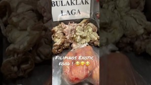 'Exotic Filipino Food!