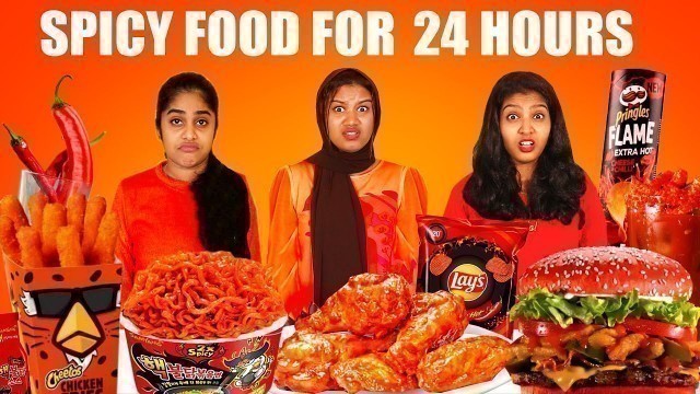 'EATING ONLY SPICY FOOD FOR 24 HOURS