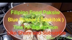 'Filipino Food Paksiw Blue Runner ( Talakitok ) Tina Fil-Am Version'