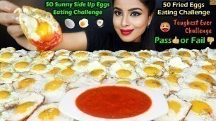 '50 SUNNY SIDE UP EGGS EATING CHALLENGE | 50 EGG OMELETTE FOOD ASMR EATING MUKBANG CHALLENGE'