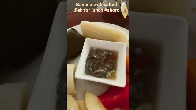 'Delicious Filipino food craving satisfied banana w/salted fish for lunch #short'