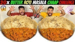 '20X BUTTER ROTI MASALA SOYA CHAAP EATING CHALLENGE