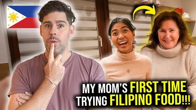 'My MOTHER tries FILIPINO FOOD for FIRST TIME!!!'