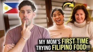 'My MOTHER tries FILIPINO FOOD for FIRST TIME!!!'