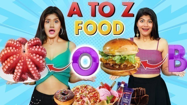 'Extreme A to Z FOOD EATING CHALLENGE | A to Z Alphabets Food Challenge *Tough*'