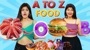 'Extreme A to Z FOOD EATING CHALLENGE | A to Z Alphabets Food Challenge *Tough*'