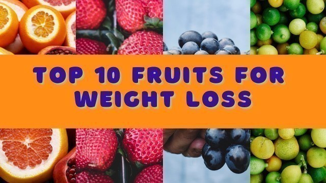 'Top 10 Fruits That\'ll Help You Lose Weight'