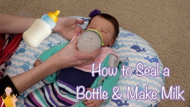 'How to Seal Baby Bottles & Make Fake Milk for Reborn Babies! | Kelli Maple'