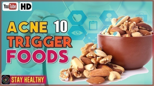 '10 Acne Trigger Foods: Avoid These Foods to Prevent Breakouts!'