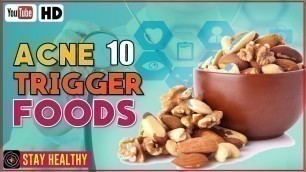 '10 Acne Trigger Foods: Avoid These Foods to Prevent Breakouts!'