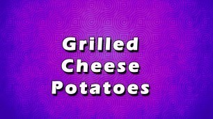 'Grilled Cheese Potatoes | EASY TO LEARN | EASY RECIPES'