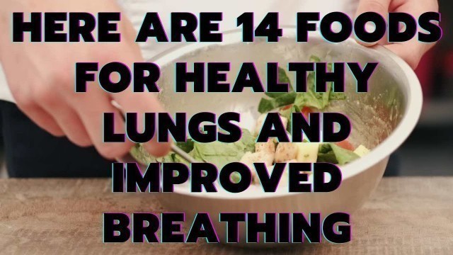 'Best Food For Lung Health - 14 Foods for Healthy Lungs and Improved Breathing'