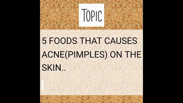 '5 foods that causes pimples'