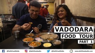 'VADODARA  Food Tour | Part - 1/2 I Gujarat Food Tour I Indian Street Food'