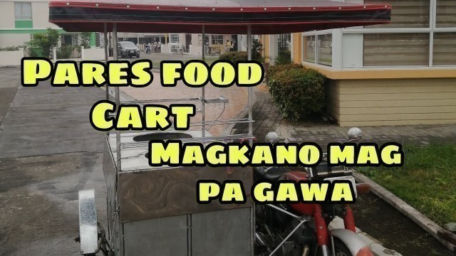 'MAGKANO MAGPAGAWA NG FOOD CART PARES'