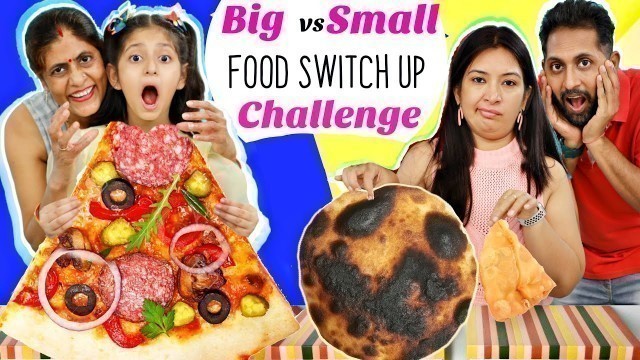 'Food SWITCH UP Challenge - Big vs Small | MyMissAnand'