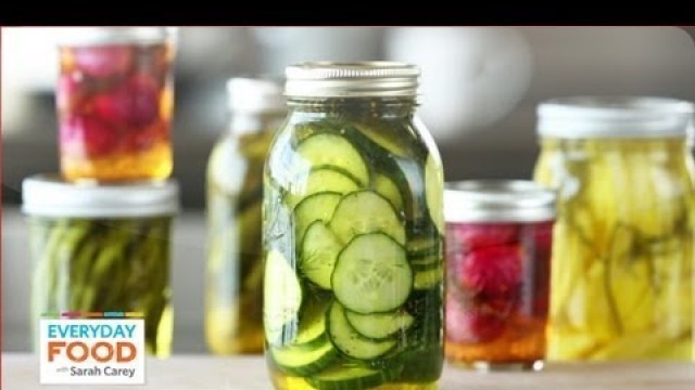 'Quick Pickles - Everyday Food with Sarah Carey'