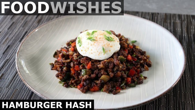 'Hamburger Hash - Food Wishes'