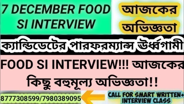 'PSC FOOD SI INTERVIEW 7th DECEMBER EXPERIENCE SHARED||GREAT PERFORMANCE BY CANDIDATE|TOP INFORMATION'