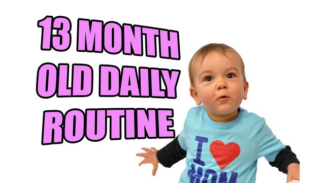 '13 Month Old Routine'