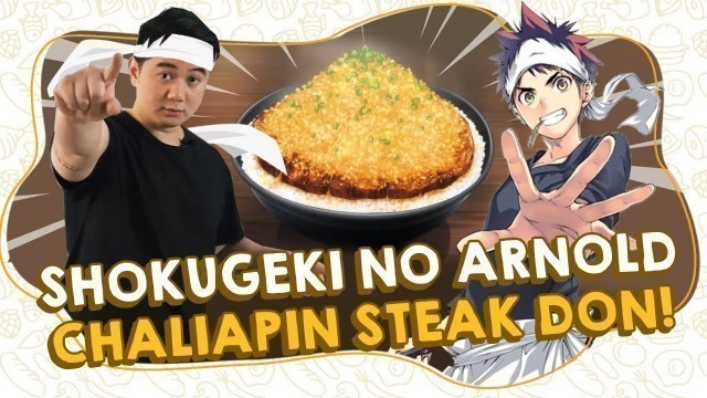 'SHOKUGEKI NO ARNOLD : CHALIAPIN STEAK DON | FOOD WARS!'