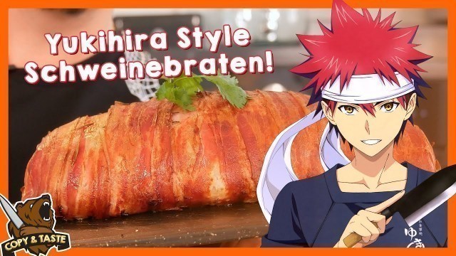 'Falscher Schweinebraten nach Yukihira Soma! Copy & Taste: Food Wars!'