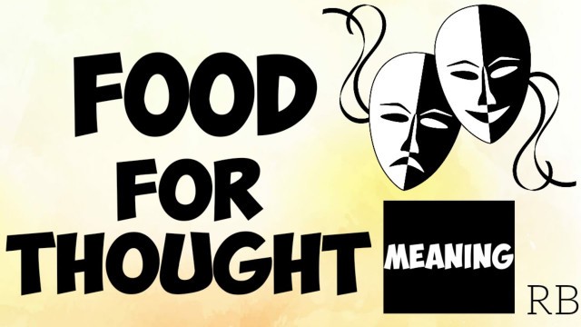 'FOOD FOR THOUGHT : MEANING AND USE'