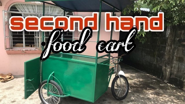 'food cart second hand sa wakas nakuha kuna!'