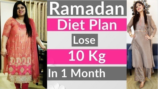 'Ramadan Weight Loss Diet Plan | Ramzan Diet Plan For Weight Loss | Dr.Shikha Singh'