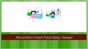 'Munchkins Fresh Food Baby Feeder - Daring Reviews'