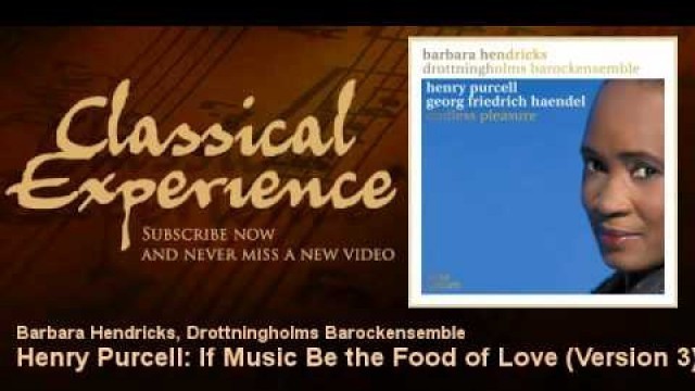 'Henry Purcell : Henry Purcell : If Music Be the Food of Love (Version 3)'