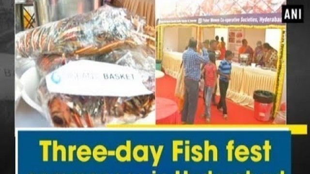 'Three-day Fish fest commences in Hyderabad'