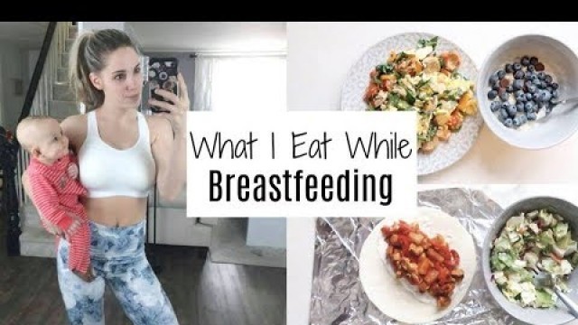 'Healthy What I Eat In A Day | While Breastfeeding | Postpartum'