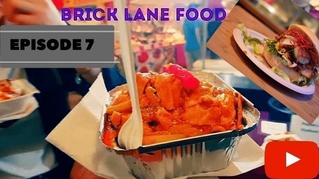 'BRICK LANE LONDON HAS THE BEST STREET FOOD!!'