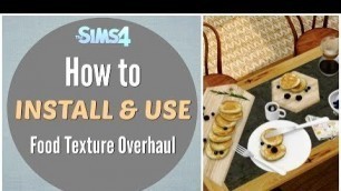 'Food Texture Overhaul Mod -The Sims 4 - Tutorial How to Install & Use-'