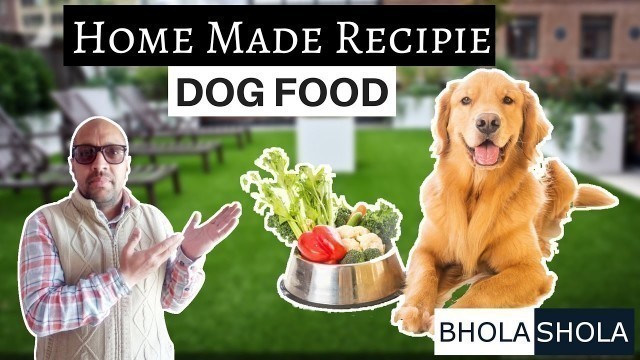 'HomePet Feeding | Made Recipies - About Dog | Puppy Food - Bhola Shola | Harwinder Singh Grewal |'