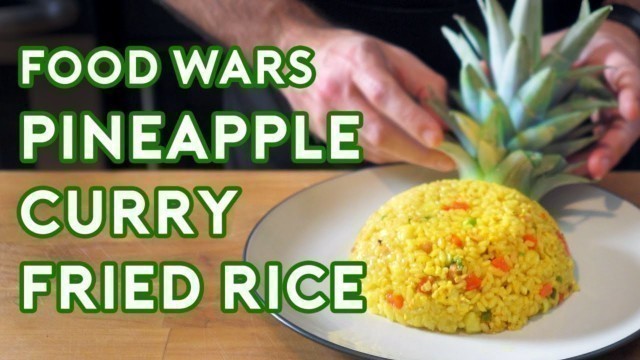 'Binging with Babish: Pineapple-Curry Fried Rice from Food Wars!: Shokugeki no Soma'