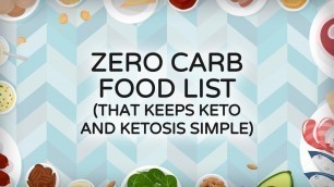 'Zero Carb Food List that Keeps Keto and Ketosis Simple'