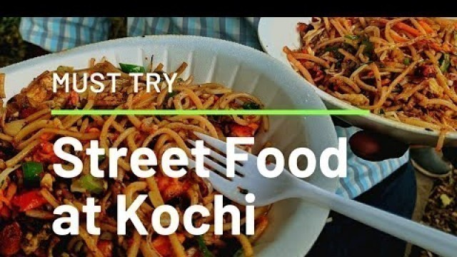 'Street Food Kochi | Must try street food at kochi | Food Vlog  | #TLGVlog'