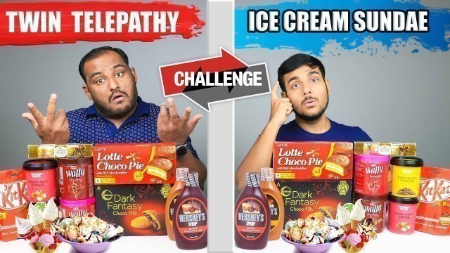 'TWIN TELEPATHY ICE CREAM SUNDAE CHALLENGE | Ice Cream Eating Competition | Food Challenge'