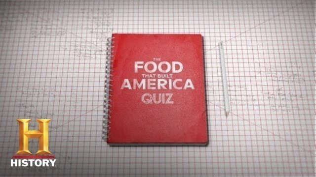 'The Food That Built America Ultimate Quiz | History'