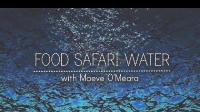 'Food Safari Water S01E01- The Water'