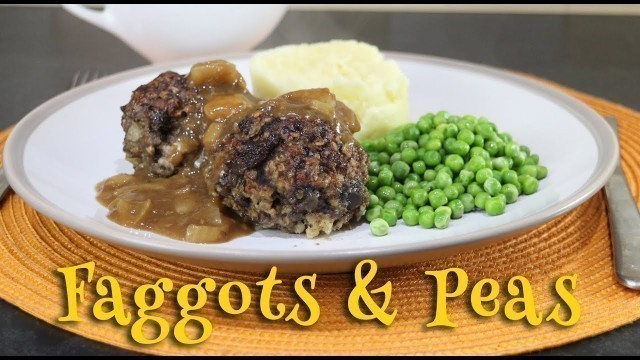 'Faggots and Peas - a British classic'