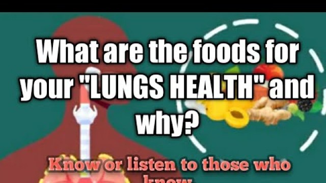 'What are the good foods for your lungs health, and why?'