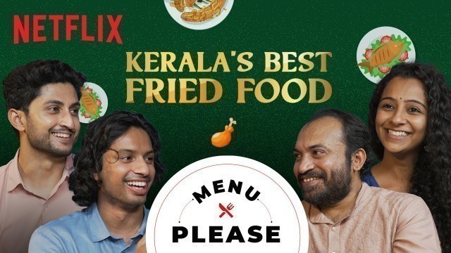 'The BEST Fried Food In Kerala ft. Soubin Shahir, Darshana Rajendran & Sharan Nair | Menu Please'