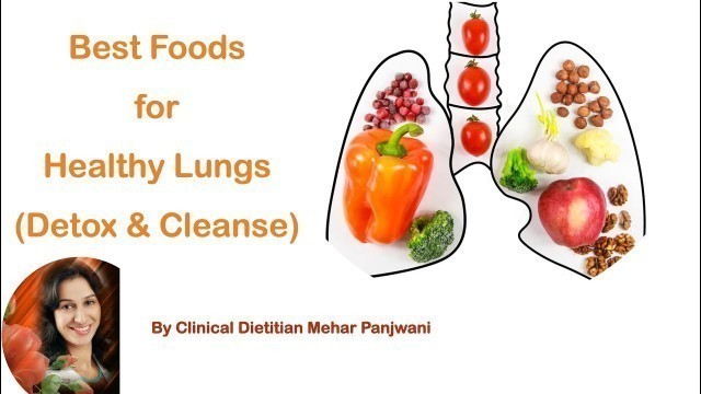 'Best Foods for healthy lungs ( Detox & Cleanse ) by Clinical Dietitian Mehar Panjwani'